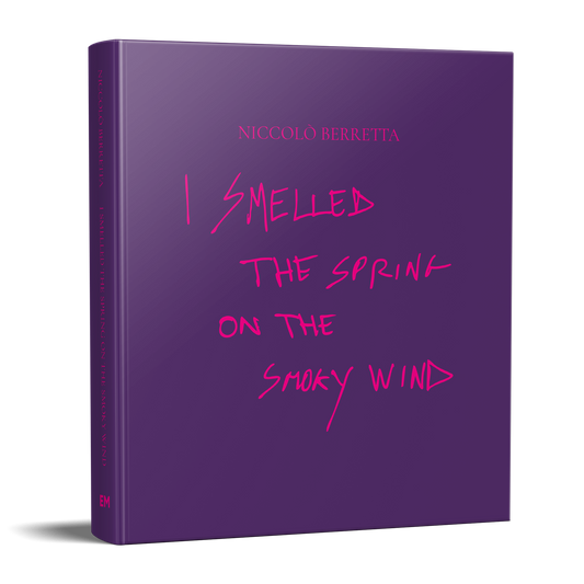 Niccolò Berretta "I Smelled the Spring on the Smoky Wind" - Emanuele Mascioni Editore